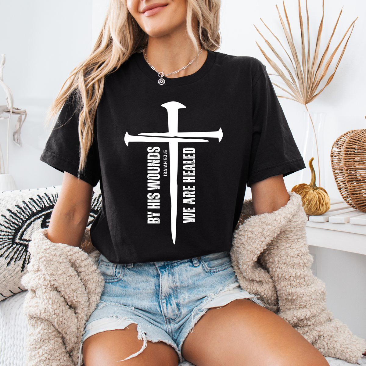 By His Wounds We Are Healed T-Shirt