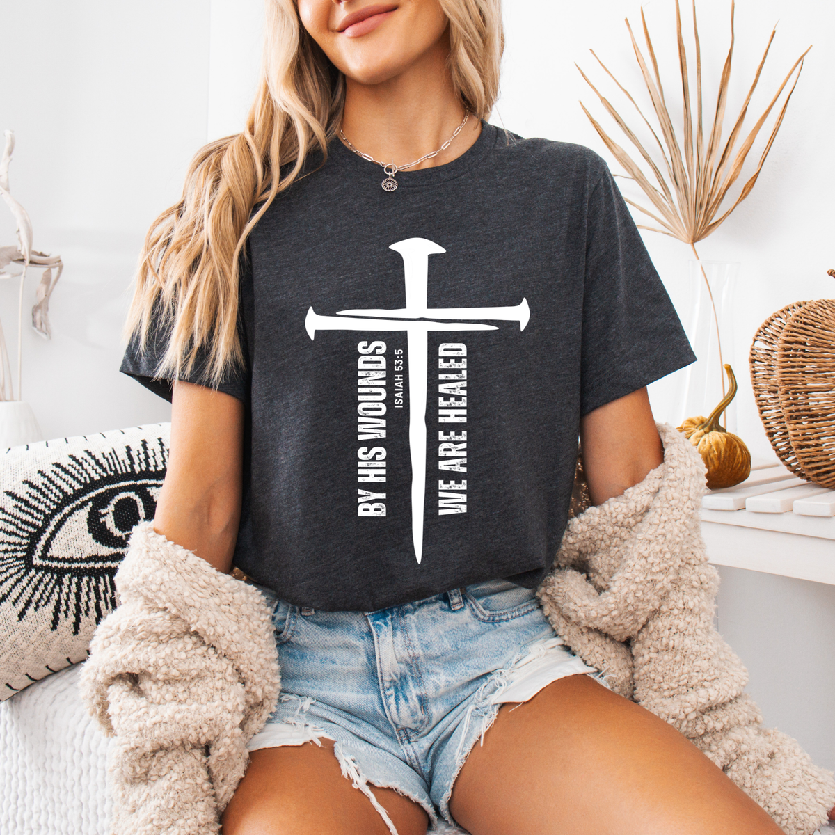 By His Wounds We Are Healed T-Shirt