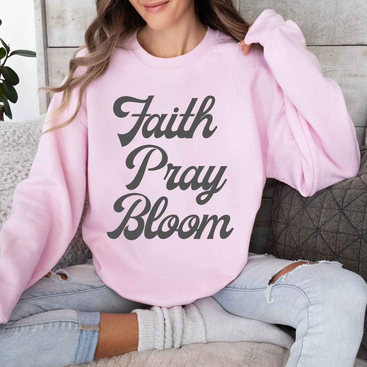 Faith Pray Bloom Sweatshirt