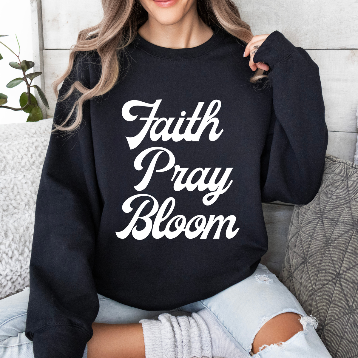 Faith Pray Bloom Sweatshirt