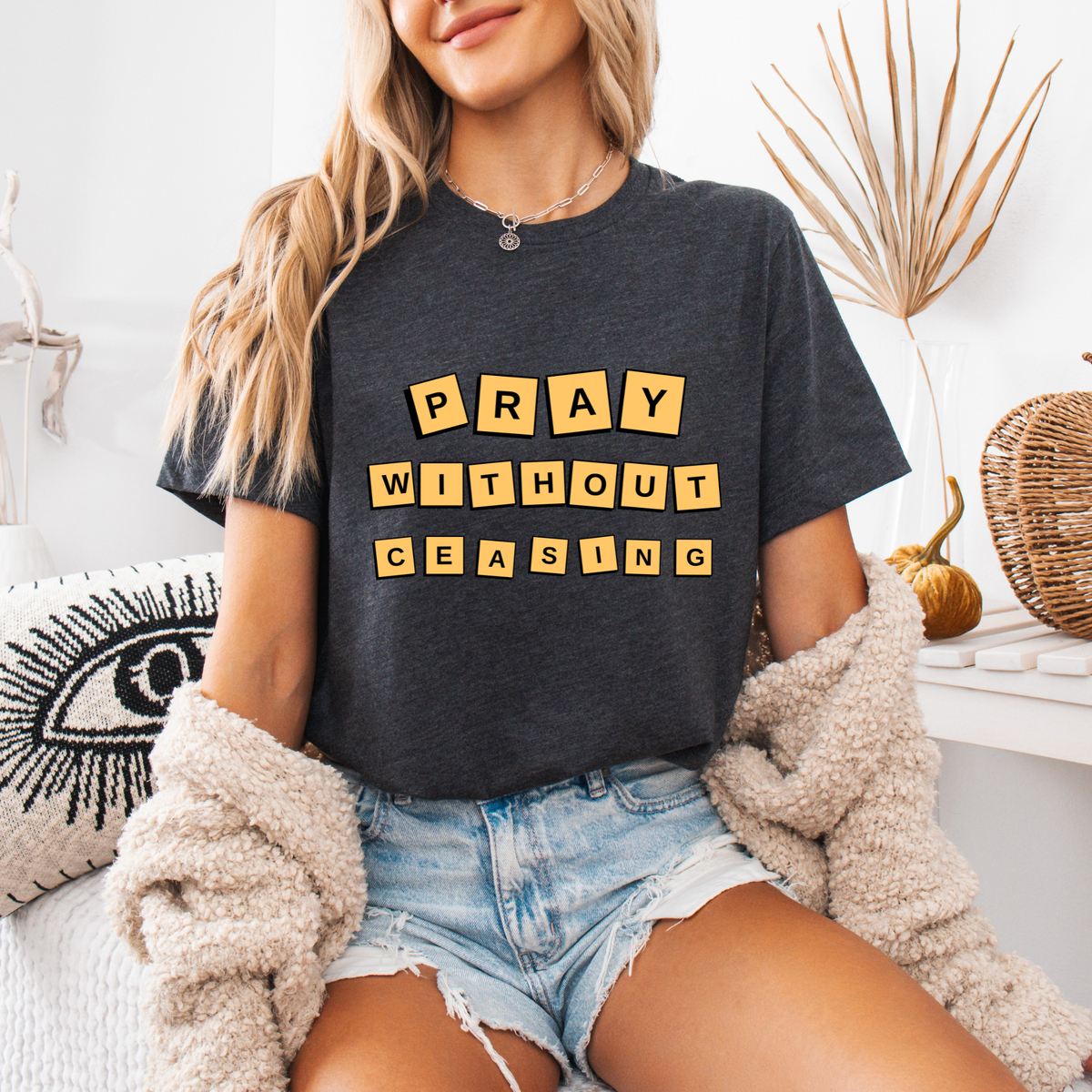 Pray Without Ceasing T-Shirt